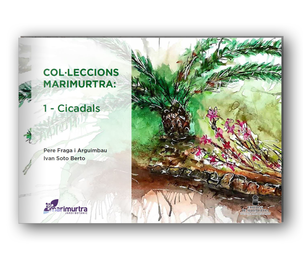 Edicions de Marimurtra presents the first volume of the 'Marimurtra Collections' series, dedicated to cycads